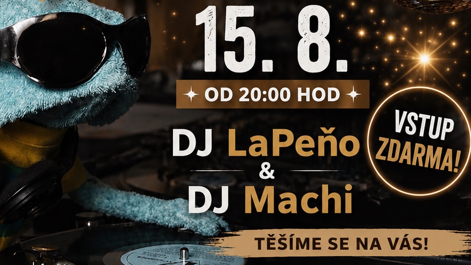 Diskotéka Dj Machi & Dj La Peňo